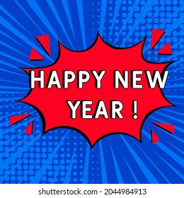 Feliz Año Nuevo. Explosión de historietas con texto ¡Feliz Año Nuevo!, ilustración vectorial. Grabación de historietas. Ilustración de dibujos animados brillantes en estilo retro de arte pop.  Efecto de sonido cómico, estrellas y mitad