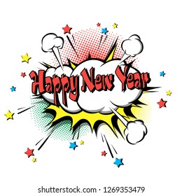 Happy new year. Comic text on speech bubbles background. Colored pop art style. Sound effect. Pattern for banner, vintage comics, poster. Vector illustration