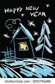 Happy New Year. Crayon like kids drawn colorful card with cute house, spruce, snowflakes and handwritten text. Hand-drawn vector illustration in childlike style.