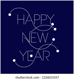 Happy New Year - creative hand drawn lettering in minimalistic style; white letters on blue background. Flat vector illustration for postcards, posters, prints, stickers, seasonal decoration, web.