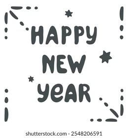 Happy New Year festive card Border. Hand drawn ink blob brush stroke line, doodle cartoon graphic style frame text lettering. Black monochrome color. Vector illustration