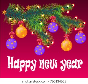 Happy new year , fir-tree branches, balls, stars , garland , vector illustration