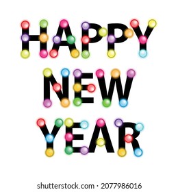 Happy new year font with colorful light bulbs on white background