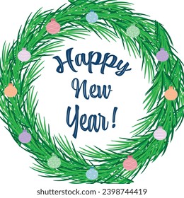 Happy new year greetin card with green wreath and colorful baubles ornaments