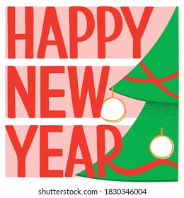 Happy New Year Greeting Card. Square bright vector illustration isolated on white. Christmas tree and hand drawn lettering. Concept for congratulations.