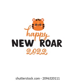 Happy new year greeting card with cute tiger - symbol of 2022 and handwritten funny quote Happy new roar. Vector illustration in flat style for postcard, banner, web, decor, design, arts, calendar