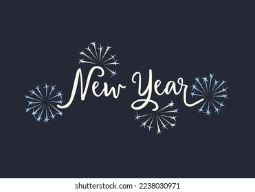 Happy New Year greeting card, web banner. Party invitations with hand drawn text, lettering and fireworks.festive vector illustrations, dark blue background. Flat design. Stars and glitters. 