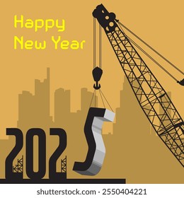 Happy New Year greeting card 2025 - crane at work, vector illustration