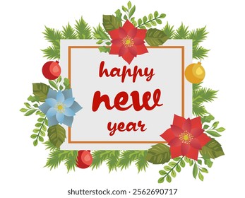 Happy New Year Greeting Card Design with Beautiful Flower and Leaves, Baubles Decorate Vector Illustration.