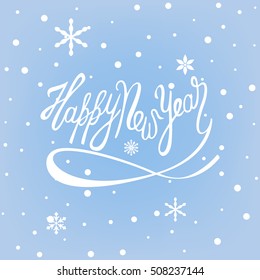 Happy New Year greeting card with hand drawn lettering text over beautiful winter background vector illustration. Holiday xmas poster or postcard. 