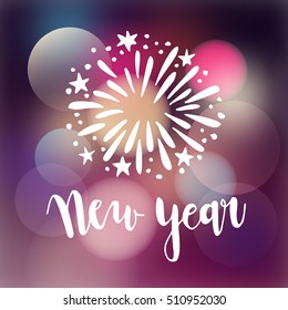 Happy New Year greeting card, invitation. Hand lettered text with fireworks. Festive modern blurred background with bokeh lights. Vector illustration. 