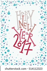 Happy New Year greeting card, print, winter decoration, photo overlay, invitation, sticker design. Hand drawn lettering. Framed with colored circles.