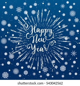 Happy New Year greeting card. Vector winter holidays backgrounds with starburst, hand lettering calligraphic, snowflakes, falling snow.