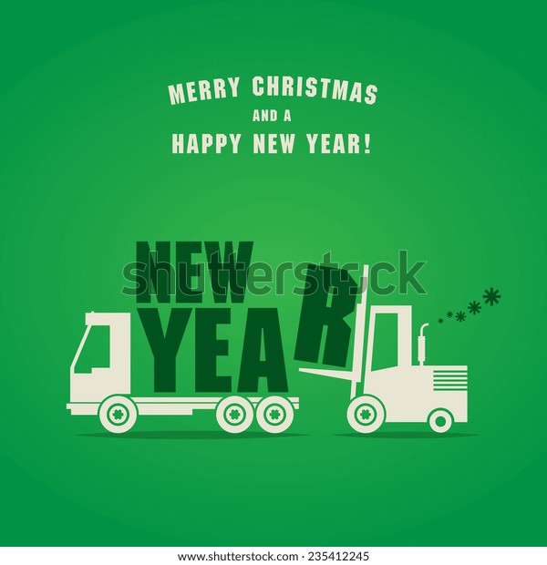 Happy New Year greeting card - fork lift\
truck at work, vector\
illustration