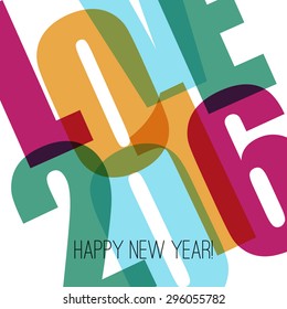 Happy new year greeting with number 2016 and Love.  Vector illustration