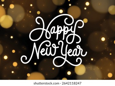 Happy new year greeting script clipart background. Calligraphy text for new year in elegant shiny bokeh background for flyers, poster and calendar template clip art vector illustration.   
