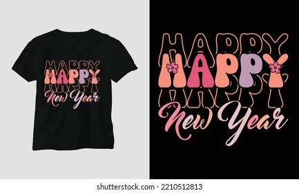Happy New Year Groovy Style T-shirt Design. Festival, Wavy, Girly, Party, Retro