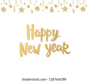 Happy New Year hand drawn text. Golden christmas decoration on white background. Sparkling glitter ornaments hanging on a string. For Christmas and New Year party posters, gift tags, greeting cards.