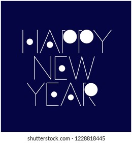 Happy New Year - hand drawn lettering in minimalistic style; stylish white letters on blue background. Flat vector illustration for prints, cards, posters, flyers, seasonal design and decoration, web.