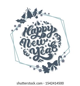 Happy New Year. Hand drawn lettering. Best for Christmas / New Year greeting cards, invitation templates, posters, banners. Vector illustration
