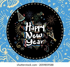 Happy New Year Hand Drawn Card Doodle Style Stunning Vector Design. Colorful party elements, fireworks, hat and confetti doodles. Doodle Seamless pattern on the background. Card, banner or pattern. 