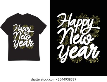 Happy new year or Hand drawn new year typography t shirt design