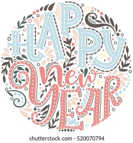 Happy New Year. Hand drawn lettering in circle. Vector illustration. Hand-lettering text isolated on white background. Handmade vector calligraphy collection