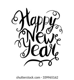 Happy New Year. Hand lettered calligraphic design. Brush typography for poster, t-shirt or cards. Vector illustration.