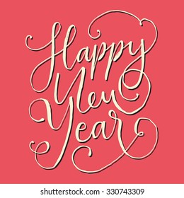 Happy New Year, hand lettering, original handcrafted, handmade font, straight from paper, handwriting ink