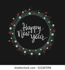 Happy New Year hand lettering greeting card. Modern calligraphy. Christmas Wreath