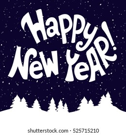 Happy New Year. Hand lettering quote. Vector illustration. Great choice for gift or greeting cards, poster or banner.