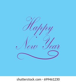 Happy New Year hand lettering on blue background. Fashion graphic background design. Modern stylish abstract texture. Colorful template for prints, textiles, wrapping, wallpaper. Vector illustration.