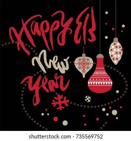 Happy New Year hand Lettering design and illustration with Christmas toys. For seasons greetings and winter Sale seasons. Winter holiday. For greeting card or poster. Vector illustration. Eps 10