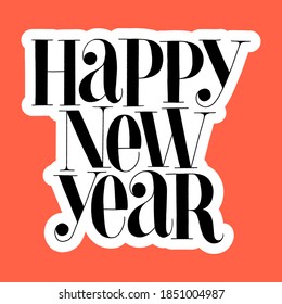 Happy New Year a hand-drawn lettering quote for a New Year celebration. Text for social media, print, t-shirt, card, poster, promotional gift, landing page, web design elements. Vector illustration