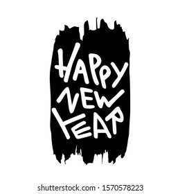 Happy New Year - hand-written lettering quote on top of vertical ink brush stroke.  Modern calligraphy. Black and white grunge style illustration isolated on white backgorund.  Stock image.