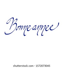 Happy new year hand-written text in french, words, typography, calligraphy, lettering. Vector blue inscription on Christmas holiday. For banner, flyer, poster, greeting card