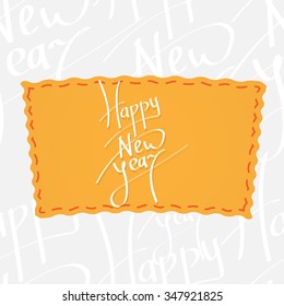 Happy New Year. Handwritten vector calligraphy at orange badge over seamless background with greetings letters