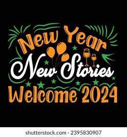 Happy New Year, Hello 2024, welcome 2024 - Vector T-shirt Design. This versatile design is ideal for prints, t-shirt, mug, poster, and many other tasks. Good Quotes For Happy New Year,