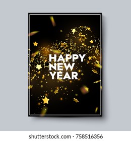 Happy New Year. Holiday poster template or festive party invitation design. Vector illustration. New Year event decoration with sparkling golden confetti particles and glittering stars