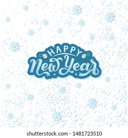 Happy New Year. Holiday vector illustration with lettering composition. Lettering typography poster. EPS 10