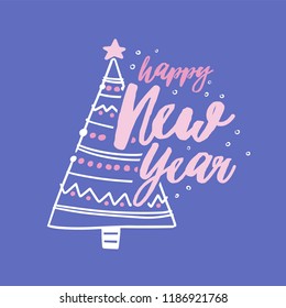 Happy New Year holiday wish handwritten with cursive font. Composition with written festive message decorated by fir or spruce tree. Celebratory vector illustration for greeting card, postcard.