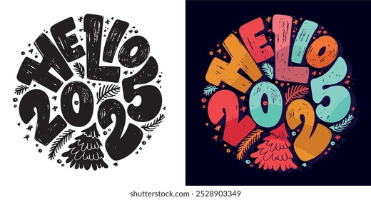 Happy new year. Happy holidays. Hello 2025 - funny colorful hand drwn doodle lettering postcard, t-shirt design, mug print. 100% vector image