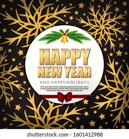Happy New Year and Happy holidays. Holiday template for luxury card, poster, banner. Golden falling snowflakes, stars and holiday message decorated with red bow, bell, pine branches and mistletoe.