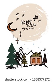 Happy New Year. Illustration done in cartoon style. Natural scenery. Forest, Christmas trees, house, mountains, snowdrifts, snow, moon and stars. Lettering. Vector. Hand-drawn. For greeting cards.