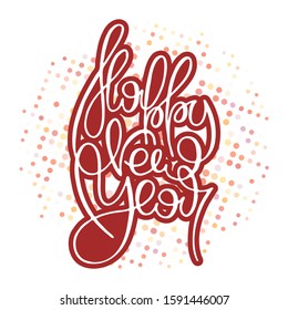 Happy New Year. Inspirational hand-lettering quote. Hipster hand drawn vintage illustration. Can be used as a print on t-shirts and bags, stationary or poster, cards and designs.