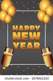 happy new year lettering card with golden champagne cups and balloons helium vector illustration design