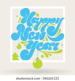 Happy new year lettering design. Artistic hand drawn typographic inscriptions for your cards, prints and posters.