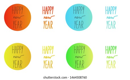 Happy new year lettering in gradient rounds. Inspiration new year for sales, posters, stickers. Vector illustration on white background. 
