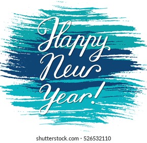 Happy New Year lettering inscription on the colorful hand paint backdrop. EPS 10 vector background. Isolated.