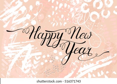 Happy New Year. Lettering on funny,joyful,acrylic brush strokes on background with dots,splashes,circles,lines.Greeting card creative modern handdrawn memphis 80's 90's pink and white stylized colors.